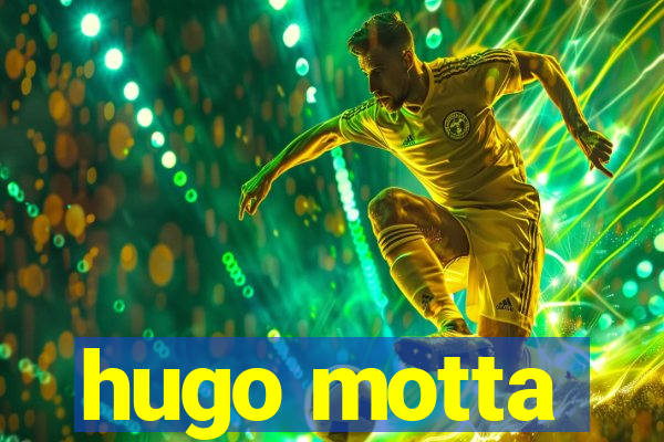 hugo motta